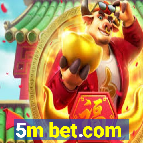 5m bet.com